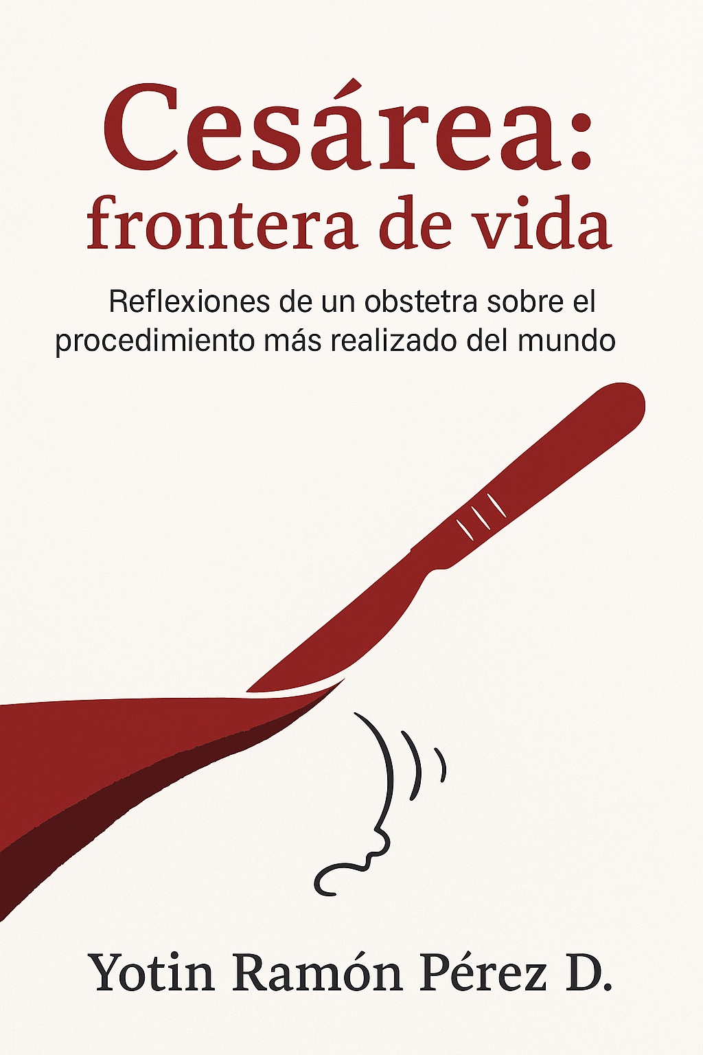 Portada oficial: Cesárea: frontera de vida, Dr. Yotin Ramón Pérez D.